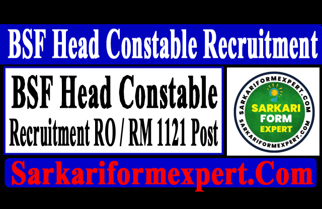 BSF Head Constable Recruitment RO / RM 1121 Post