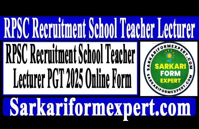 RPSC Recruitment School Teacher Lecturer PGT 2025 Online Form